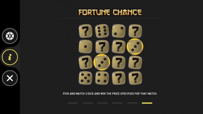 Fortune Chance - Pick and match 2 dice and win the prize specified for that match.