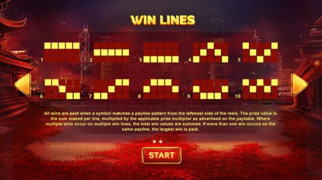 Payline Diagrams 1-10. All wins are paid when a symbol matches a payline pattern from leftmost side of the reels.