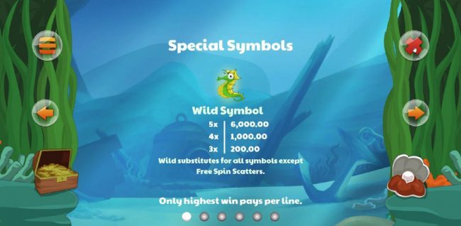 The wild symbol is represented by a seahorse and substitutes for all symbols except the Free Spins scatter. If your lucky to get five of these on an active payline your can win 6,000.00