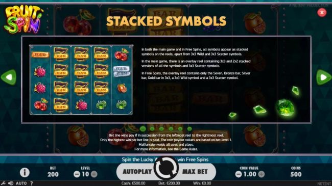 Stacked Symbols in both main game and free spins.