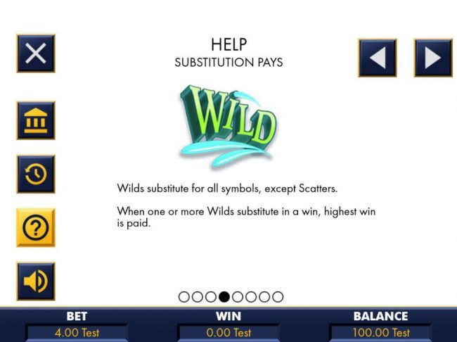 Wilds substitute for all symbols, except scatters. When one or more wilds substitute in a win, highest win is paid.