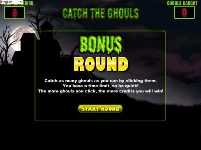 bonus round - catch as many ghouls as you can by clicking them. you have a time limit, so be quick! the more houls you click, the more credits you will win.