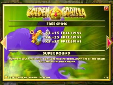 features up to 50 free spins. Super Round - During regular free spins, 3 or more free spin icons anywhere on the screen will trigger the Super Round