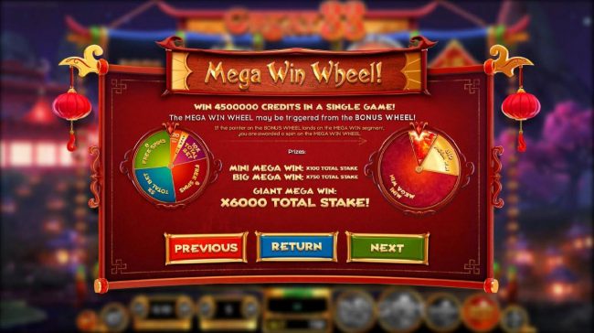 Win 4,500,000 credits in a single game! The Mega Wheel may be triggered from the Bonus Wheel
