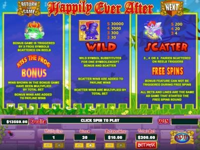 Kiss The Frog Bonus game is triggered by 3 Frog symbols. Wild symbol substitutes for one symbol except scatter and bonus. 3, 4 or 5 Fairies scatter symbols scattered on reels wins Free Spins.