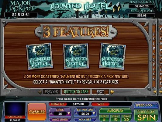3 or more scattered Haunted Hotel triggers a Pick Feature. Select a Haunted Hotel to reveal 1 or 3 features.