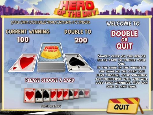 Double or Quit - Simply click on RED or BLACK card to double your winnings.