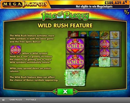 Wild Rush Feature activates more wild symbols in both the base game and the free spins bonus. When a wild lands on a reel, it greatky increases the chances of getting one or more wild symbols immediately below.