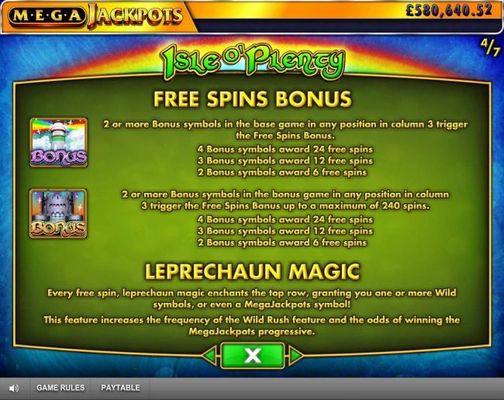 2 or more rainbow kighthouse bonus symbols in the base game in any position in column 3 triggers the free spins bonus.  6, 12 or 24 free spins awarded respectively.