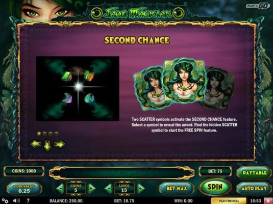 Second Chance - Two scatter symbols activate the Second Chance feature. Select a symbol to reveal the award. Find the hidden scatter symbol to start the Free Spin feature.