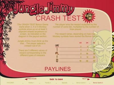 the crash test bonus game starts when 3, 4 or 5 monkey symbols show up on at least 3 adjacent wheels anywhere on screen, as indicated on the diagram in the payout section