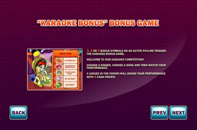 3 or more bonus symbols on an active payline triggers the Karaoke Bonus Game.
