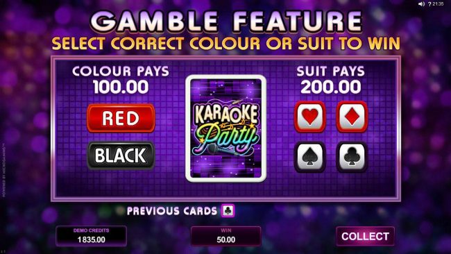 Gamble feature game board is available after every winning spin. For a chance to increase your winnings, select the correct color or suit of the next card or take win.