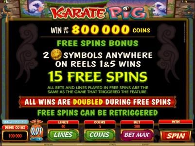 2 scatter symbols anywhere on reels 1 and 5 wins 15 free spins