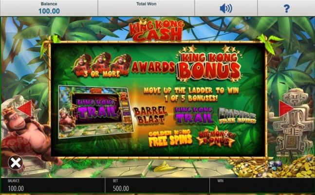 3 or more bonus symbols awards King Kong Bonus. Move up the ladder to win 1 of 5 bonuses!