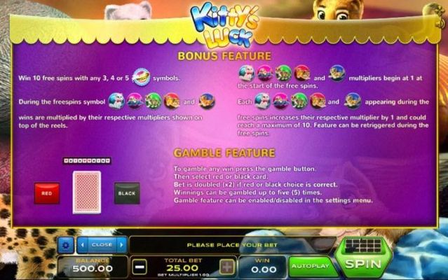 Bonus Feature - Win 10 free spins with any 3, 4 or 5 kitty bowl symbols. Gamble feature game rules.