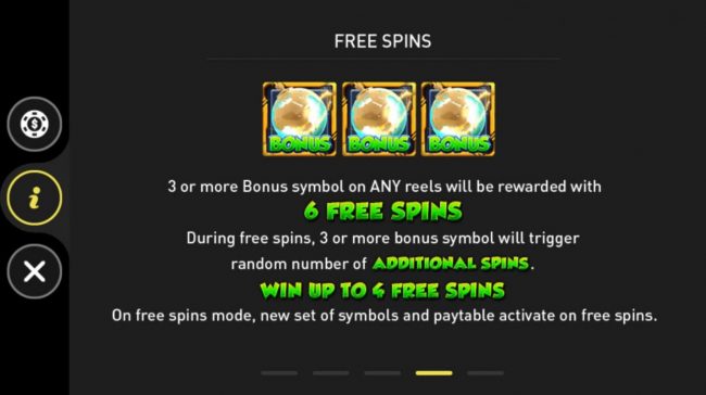3 or more bonus symbols on any reels will award 6 free spins