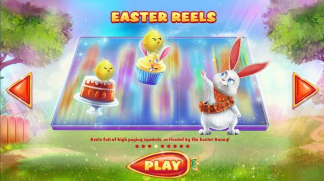 Easter Reels - Reels full of high paying symbols, activated by the Easter Bunny.