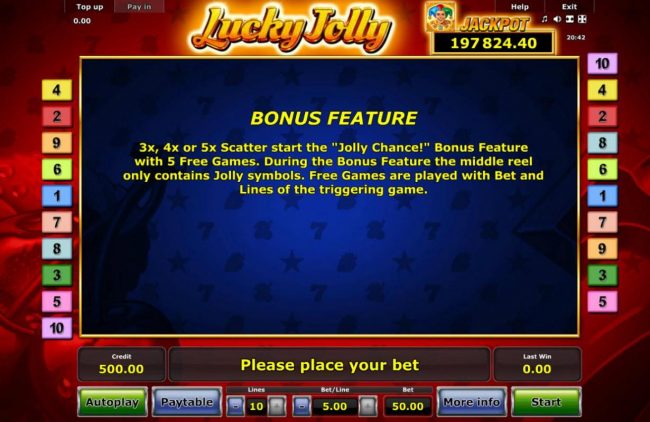 Bonus Feature Rules - 3, 4 or 5 scatter symbols start the Jolly Chance bonus feature with 5 free games.