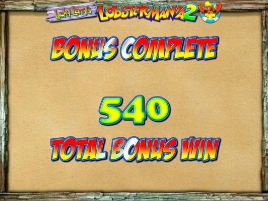 Bonus Complete - 540 Total Bonus Win