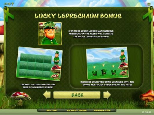 Lucky Leprechaun Bonus - 3 or more Lucky Leprechaun symbols anywhere on the reels will activate the Lucky Leprechaun Bonus!