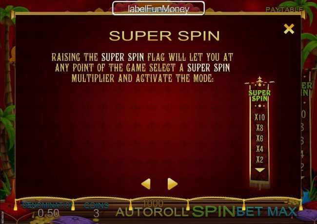 Super Spin - Raising the Super Spin flag will let you at any point of the game select a super spin multiplier and activate the mode.