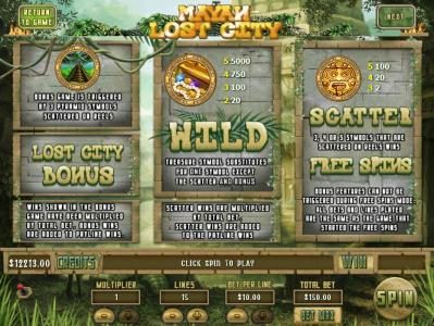 Lost City Bonus Game is triggered by 3 bonus Pyramid symbols scattered on reels. Wild symbol substitutes for one symbol except scatter and bonus. Scatter, 3, 4 or 5 Scatter symbols scattered on reels wins Free Spins.