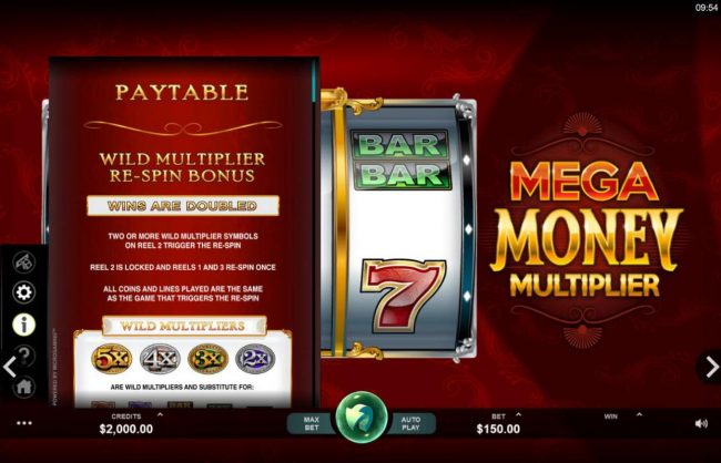 Wild Multiplier Re-Spin Bonus - Two or more wild multiplier symbols on reel 2 trigger the Re-Spin.