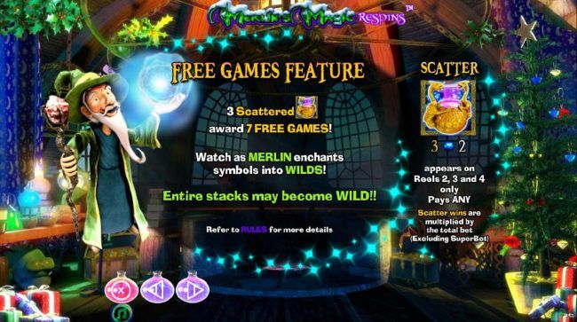 Free Games Feature Rules - 3 scattered cauldron symbols awards 7 free games.
