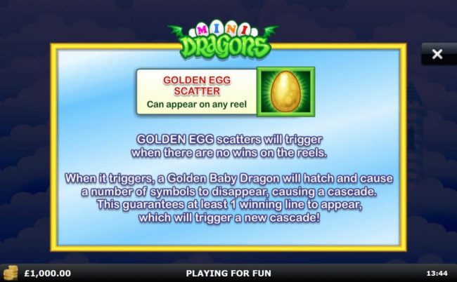 Golden Egg scatter can appear on any reel. Golden Egg scatters will trigger when there are no wins on the reels.