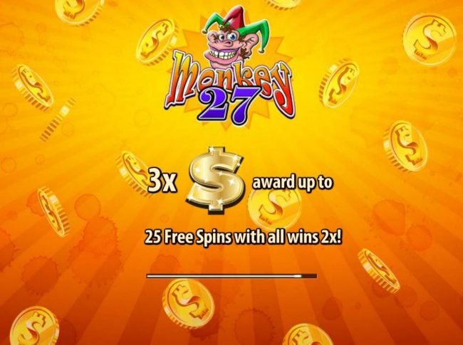 3x Dollar Signs awards up to 25 Free Spins with all wins 2x!