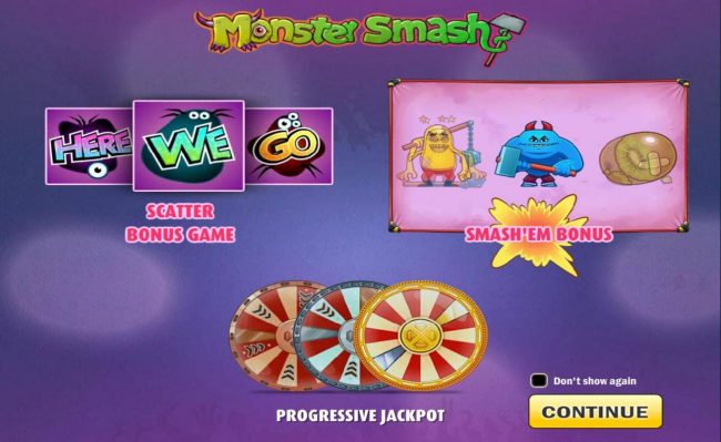 features include Scatter Bonus Game, Smash em Bonus and Progressive Jackpot.