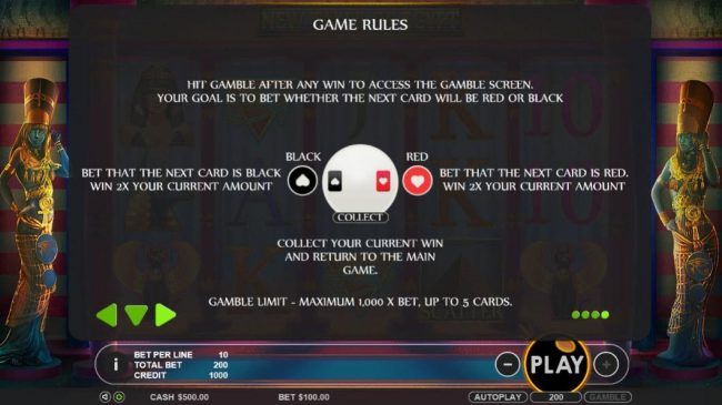 Hit Gamble after any win to access the Gamble screen. Your goal is to bet whether the next card will be RED or BLACK. Gamble limit - maximum 1,000 x bet, up to 5 cards.