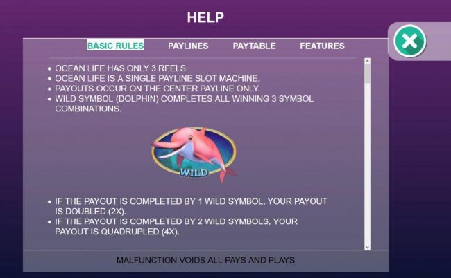 Ocean Life has only 3 reels and a single payline. Payouts occur on the center payline only.