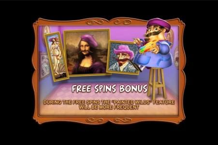 Free Spins Bonus - During the free spins the Painted Wilds feature will be more frequent.
