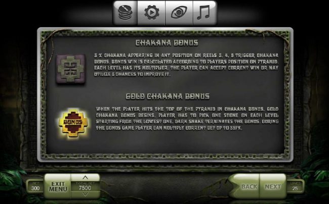 Chakana Bonus triggered by 3x chakana appearing in any position on reels 3, 4 and 5. Gold Chakana Bonus begins when the player hits the top of the pyramid in the Chakana Bonus.