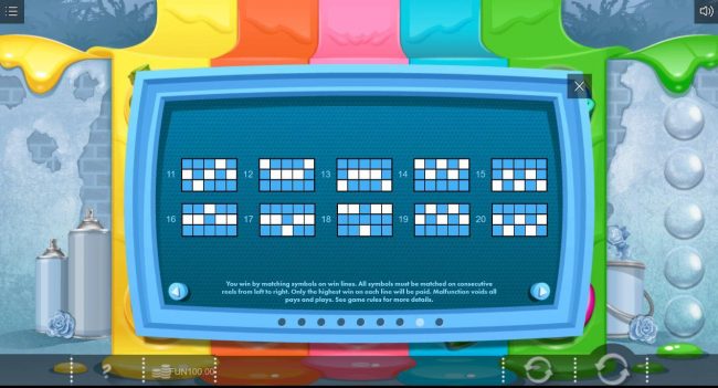 Payline Diagrams 11-20. You win matching symbols on win lines. All symbols must be matched on consecutive reels from left to right. Only highest win on each line will be paid.