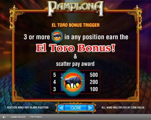 El Toro Bonus - 3 or more bonus symbols in any position earn the El Toro Bonus! and scatter pay award.