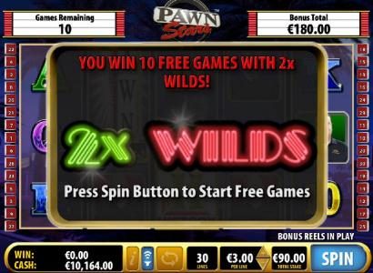 10 free games with 2x wilds has been awarded