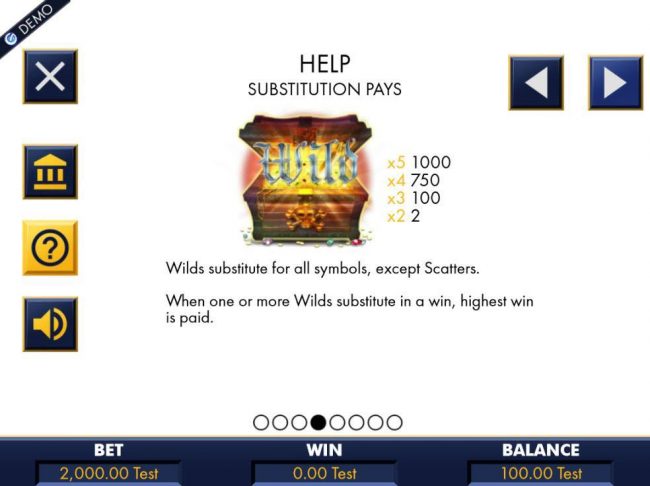 The Treasure Chest is the games wild symbol and substitutes for all symbols, except scatters. When one or more wilds substitute in a win, highest win is paid.