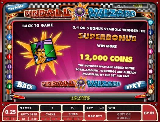 3, 4 or 5 bonus symbols triggers the Superbonus. Win up to 12,000 coins!