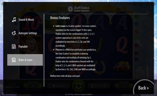 Bonus Features Rules - Gold crown is a scatter symbol. 3 or more scatters anywhere on the screen trigger 15 free spins. Princess is a wild that substitutes any symbol in a line (but scatter) to complete a winning comination and multiply all winnings by 2.