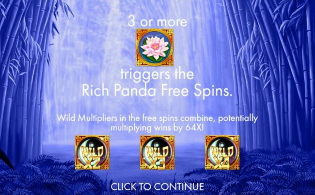 3 or more pink lotus flower scatters triggers the Rich Panda Free Spins. Wild multipliers in the free spins combine, potentially multiplying wins by 64x!