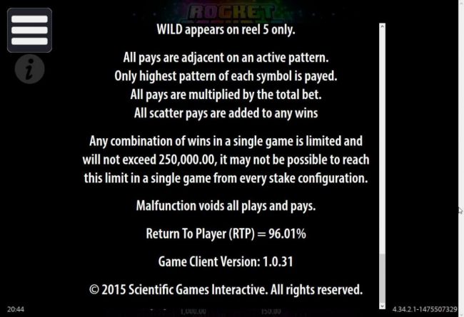This game has a Return To Player (RTP) = 96.01% and any combination of wins in a single game is limited and will not exceed 250,000.00