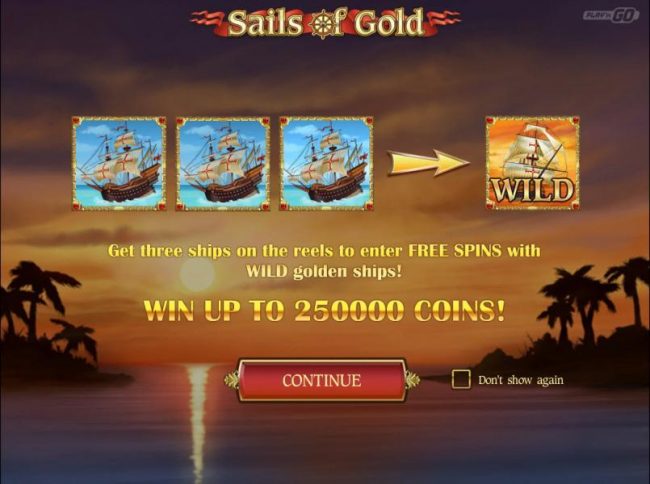 Get three ships on the reels to enter FREE SPINS with WILD gold ships! Win up to 250,000 coins!
