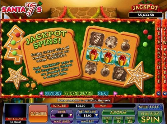 Jackpot Spins! During Jackpot Spins all symbols are greyed out except Jackpot. Only Jackpot pays or Progressive Jackpot are awarded after a Jackpot spin.