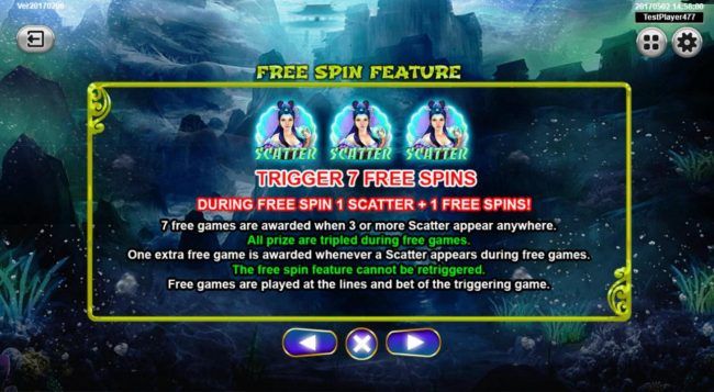 Three scatter symbols appearing anywhere trigger 7 free spins.