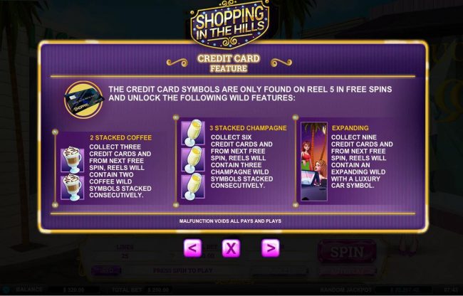 Credit Card Feature - Credit card symbols are only found on reel 5 in free spins and unlock the following wild features: 2 stacked coffee, 3 stacked champagne or expanding wild