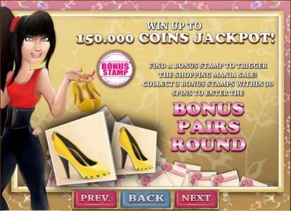 find a bonus stamp to trigger the shopping mania sale. collect 3 bonus stamps within 30 spins to enter the bonus pairs round