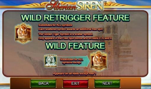 Wild Retrigger Feature - The Gold Tiger symbol is a scatter symbol. Only appears in the free spin bonus and on reels 2, 3 and 4